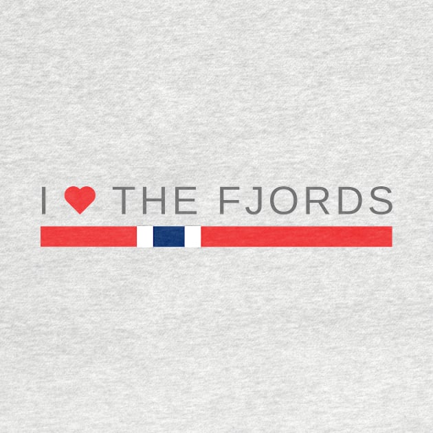 I love the Fjords - Norway by tshirtsnorway